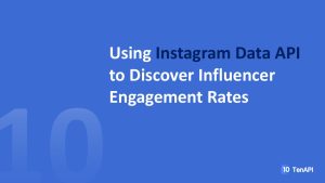 Using Instagram Data API to Discover Influencer Engagement Rates